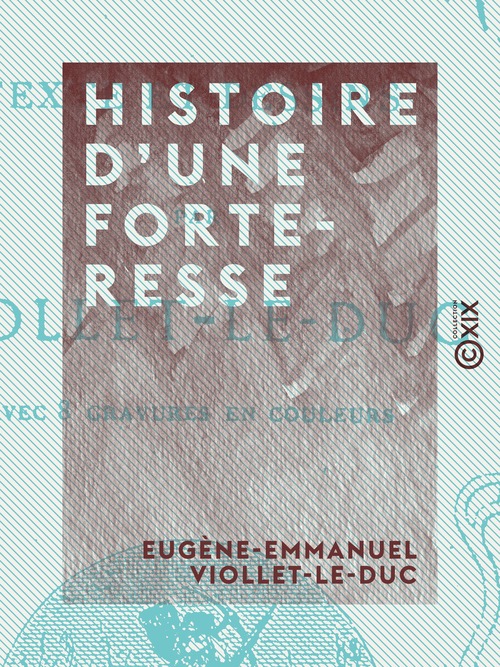 Couverture ebook de Histoire d'une forteresse, de Eugene-Emmanuel Viollet-Le-Duc