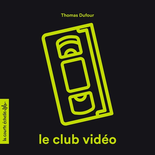 Couverture audiobook de Le club vidéo, de Thomas Dufour