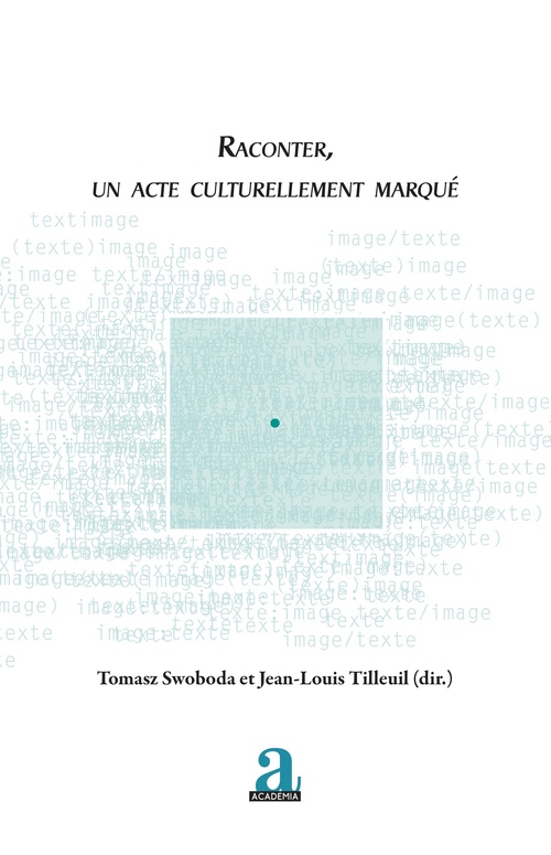 ebook cover of Raconter, un acte culturellement marqué, by Tomasz Swoboda, Jean-louis Tilleuil