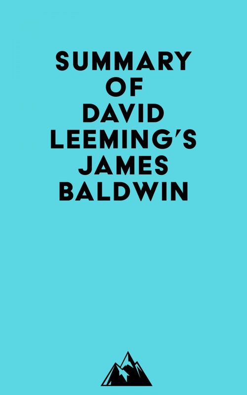Couverture ebook de Summary of David Leeming's James Baldwin, de Everest Media