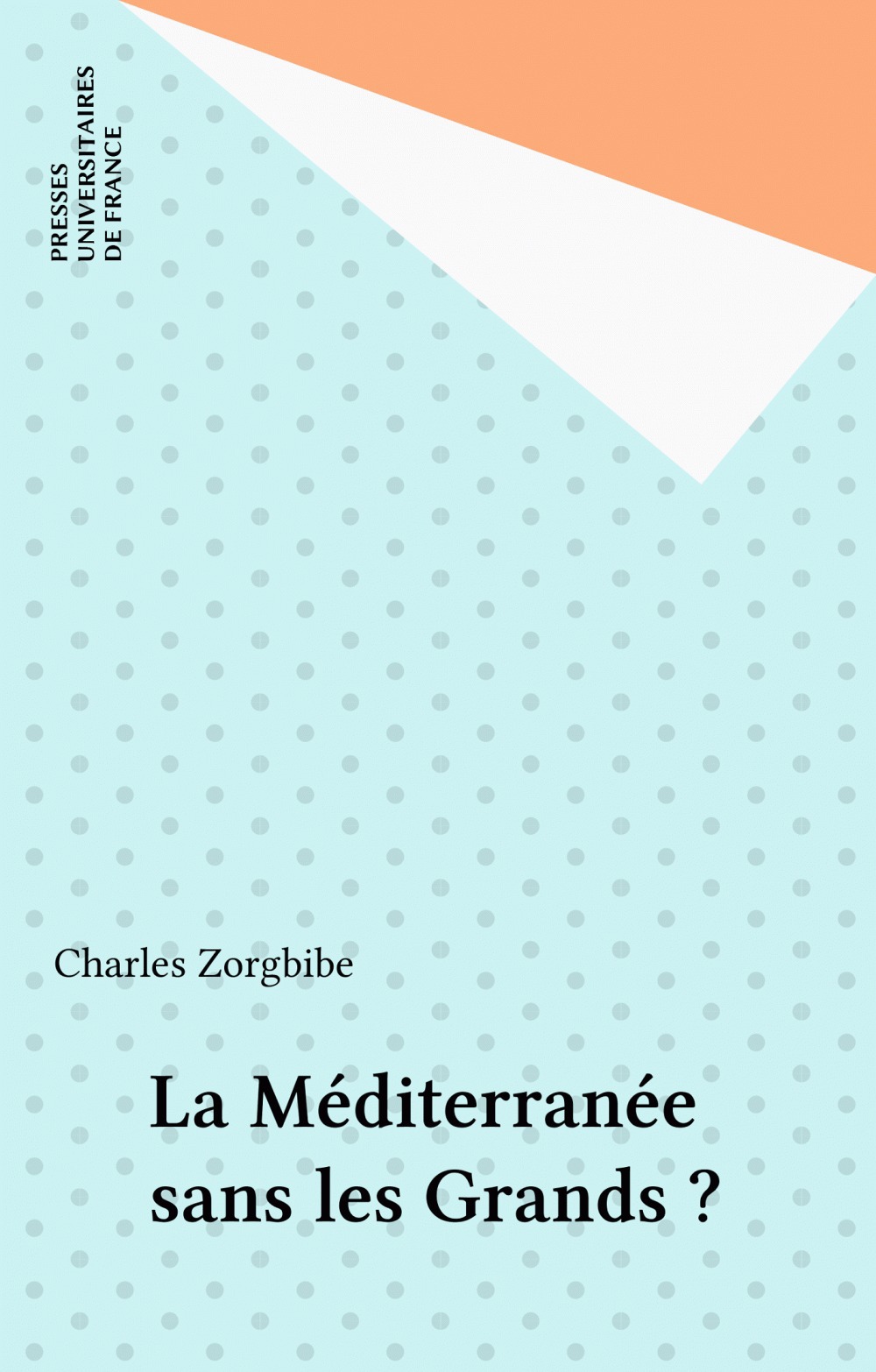 ebook cover of La Méditerranée sans les Grands ?, by