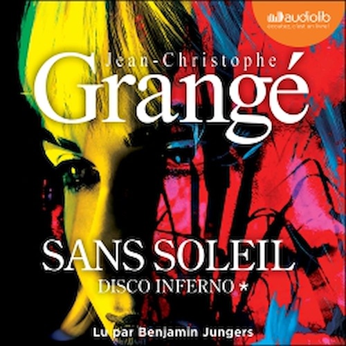 audiobook cover of Disco Inferno - Sans soleil, tome 1, by Jean-Christophe Grangé