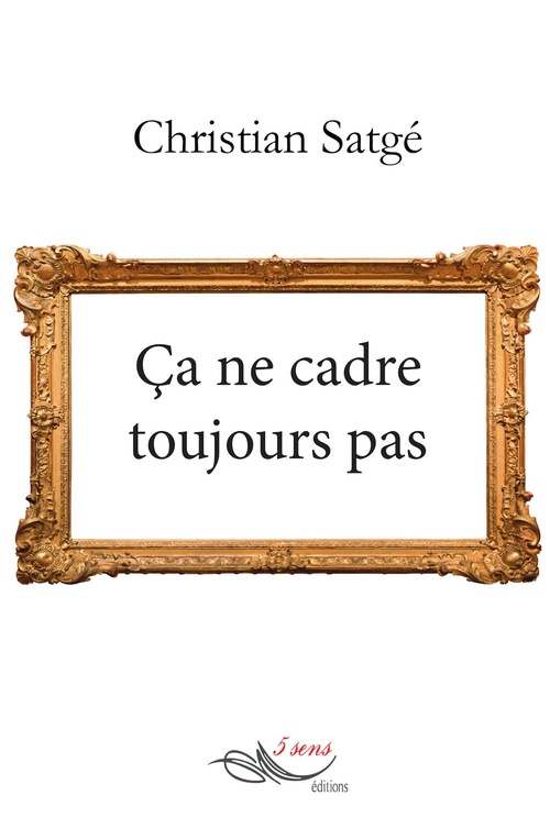 ebook cover of Ça ne cadre toujours pas, by Christian Satgé