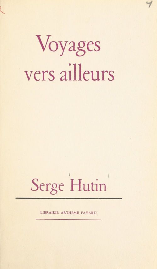 Couverture ebook de Voyages vers ailleurs, de Serge Hutin