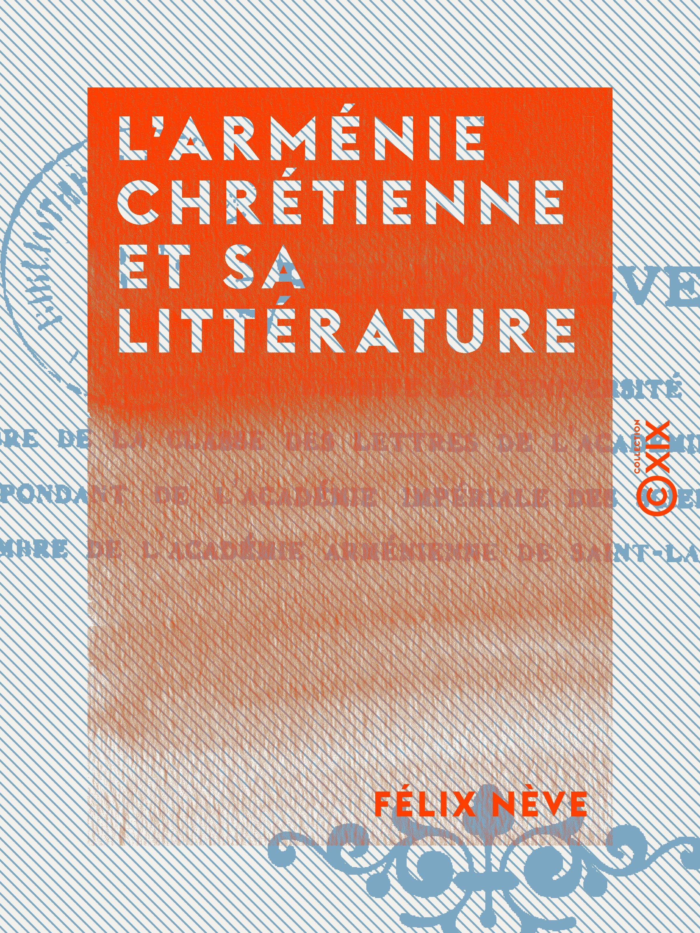 Couverture ebook de L'Arménie chrétienne et sa littérature, de Felix Neve