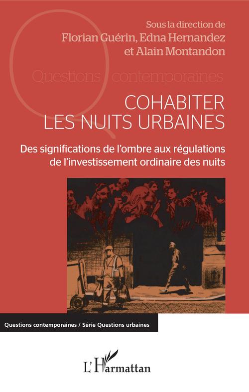 Couverture ebook de Cohabiter les nuits urbaines, de Florian Guerin, Edna Hernandez-gonzalez, Alain Montandon