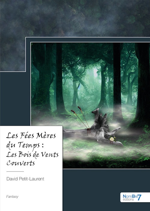 ebook cover of Les Fées Mères du Temps : Les Bois de Vents Couverts, by David Petit-Laurent