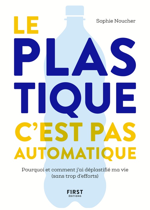 ebook cover of Le plastique, c'est pas automatique, by Sophie Noucher, Claire Morel Fatio