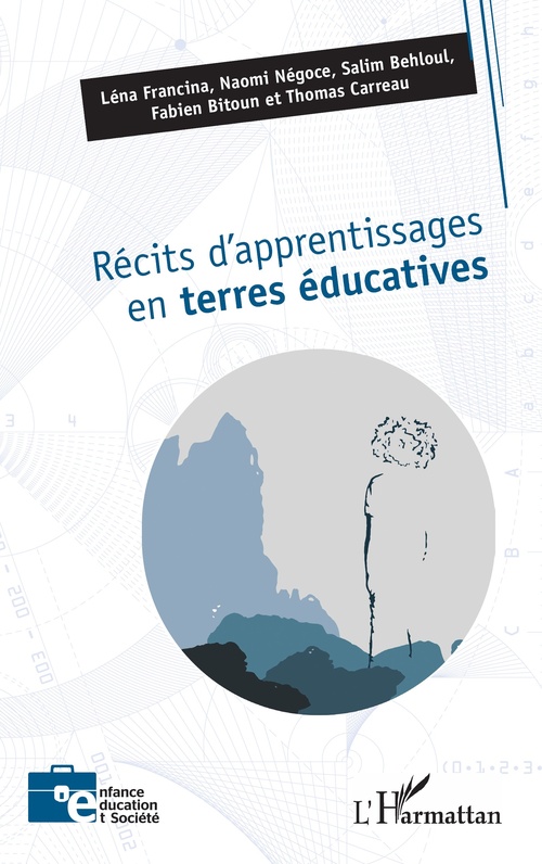 Couverture ebook de Récits d´apprentissages en terres éducatives, de Thomas Carreau, Naomi Negoce, Léna Francina, Fabien Bitoun, Salim Behloul