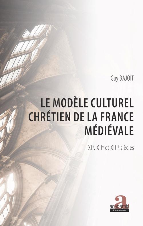 Couverture ebook de Le modèle culturel chrétien de la France médiévale, de Guy Bajoit
