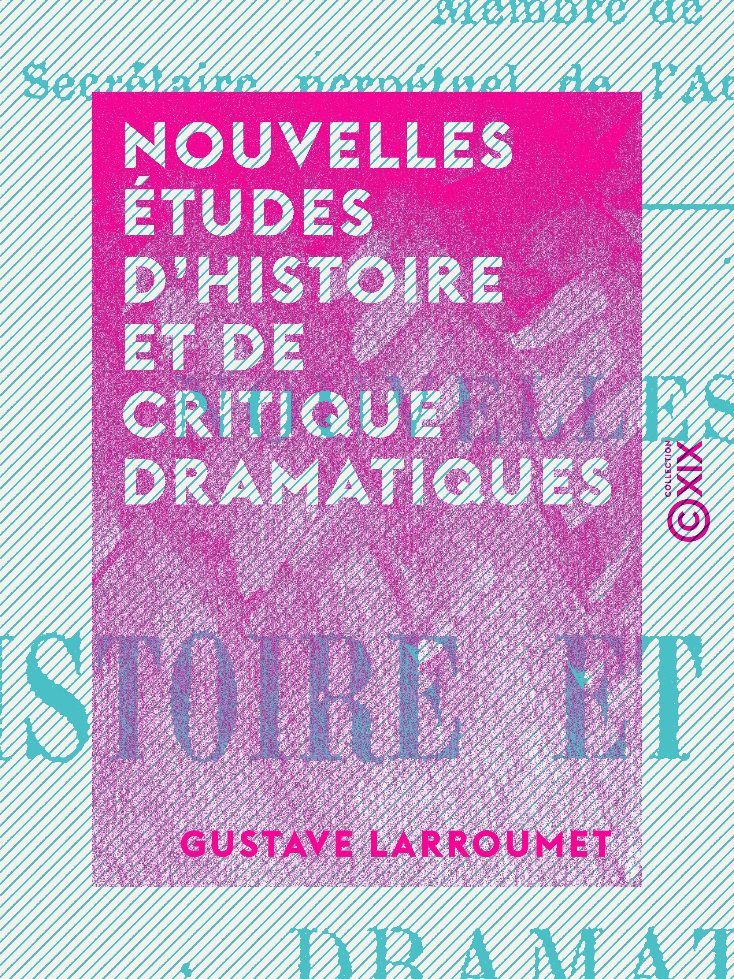Couverture ebook de Nouvelles études d'histoire et de critique dramatiques, de Gustave Larroumet