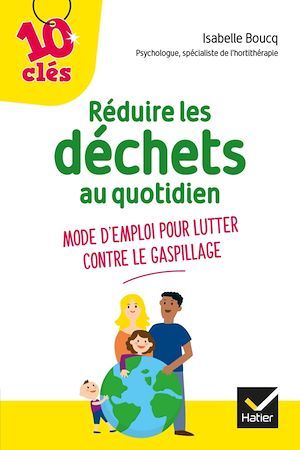 ebook cover of Réduire les déchets au quotidien - Mode d'emploi pour lutter contre le gaspillage, by Isabelle Boucq