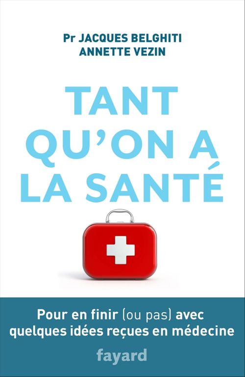 ebook cover of Tant qu'on a la santé, by Jacques Belghiti, Annette Vézin