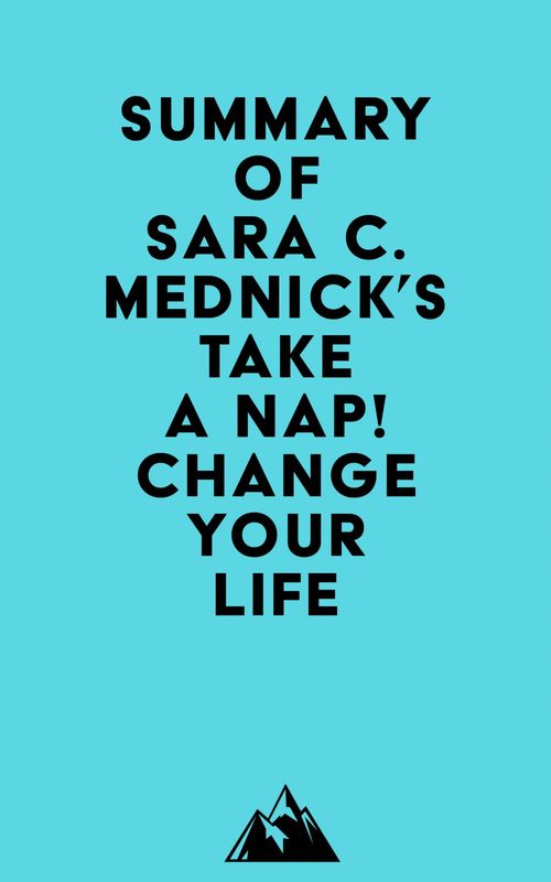 Couverture ebook de Summary of Sara C. Mednick's Take a Nap! Change Your Life, de Everest Media