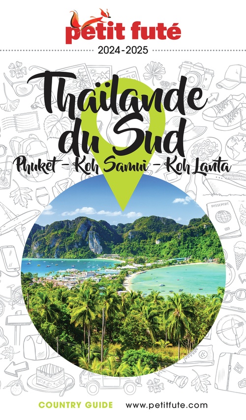 Couverture ebook de Guide Thaïlande Sud 2024/2025 Petit Futé: Phuket / Koh Samui / Koh Lanta, de Collectif petit futé