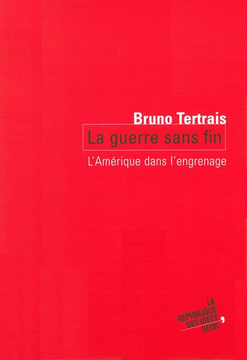 Couverture ebook de La Guerre sans fin. L' Amérique dans l'engrenage, de Tertrais Bruno