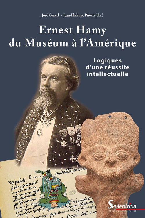 Couverture ebook de Ernest Hamy, du Muséum à l´Amérique, de Jean-Philippe Priotti, José Contel, Bertrand Lavédrine, Fabien Pottier, Juan José Batalla Rosado, Séverine Leclercq, Marie-France Fauvet-Berthelot, Christine Andraud, José Luis De Rojas