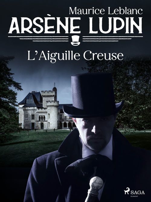 ebook cover of Arsène Lupin -- L'Aiguille Creuse, by Maurice Leblanc