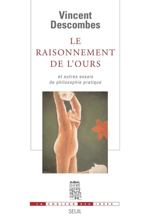 Couverture ebook de Le Raisonnement de l'ours. Et autres essais de philosophie pratique, de Vincent Descombes