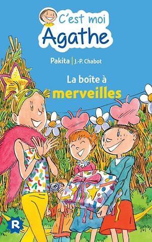 ebook cover of C'est moi Agathe - La boîte à merveilles, by Jean-Philippe Chabot, Pakita