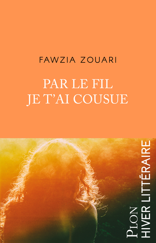 Couverture ebook de Par le fil je t'ai cousue, de Fawzia Zouari