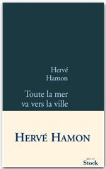 ebook cover of Toute la mer va vers la ville, by Hervé Hamon