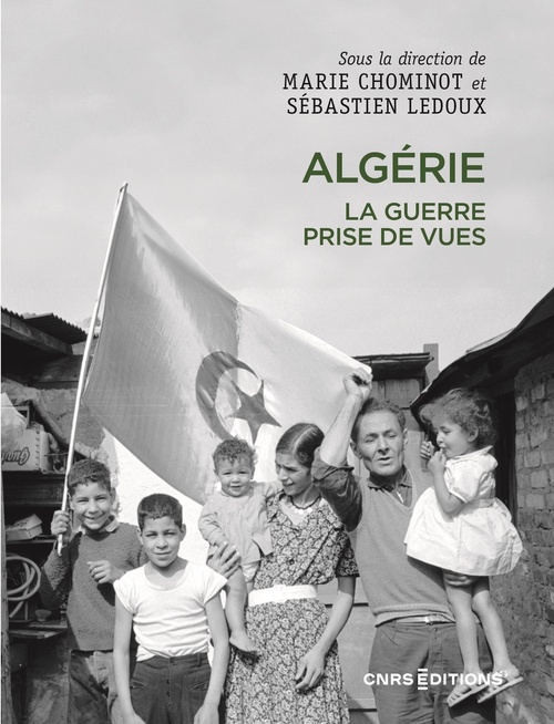 ebook cover of Algérie. La guerre prise de vues, by Marie Chominot, Sébastien Ledoux