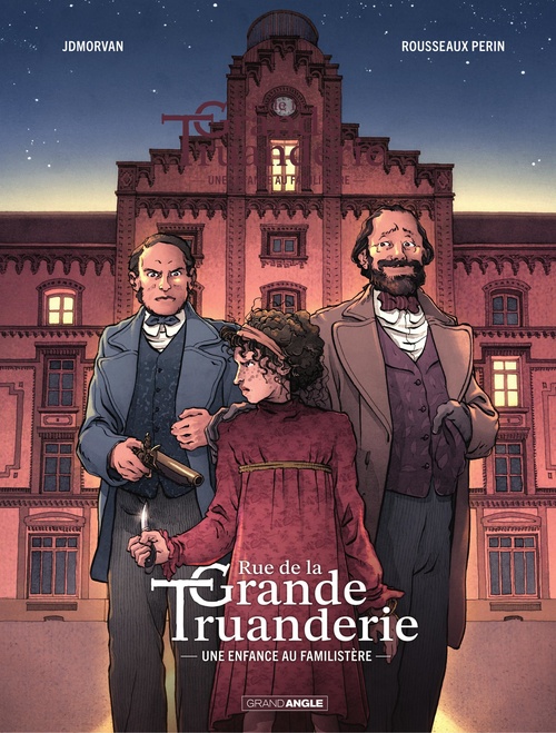 ebook cover of Rue de la grande truanderie - Tome 1 - Une enfance au Familistère, by Jean-David MORVAN