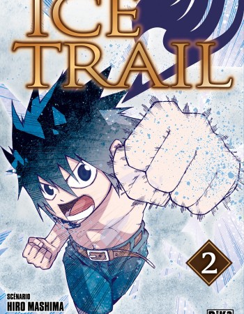 Couverture ebook de Fairy Tail - Ice Trail T02, de Hiro Mashima, Yusuke Shirato