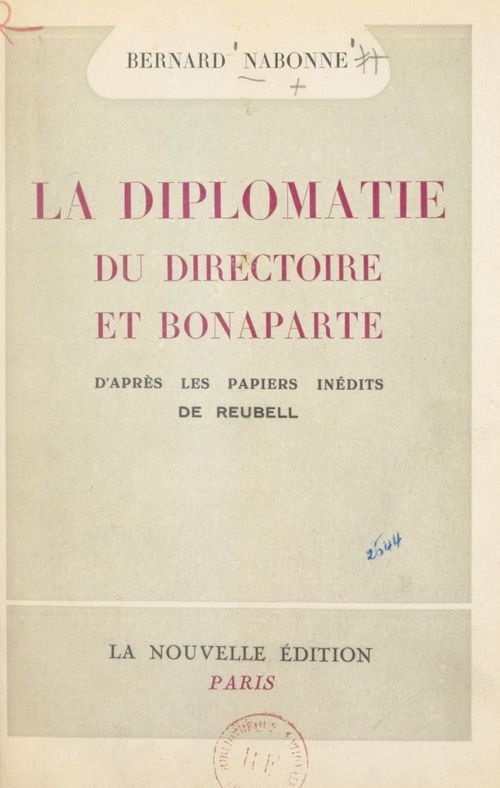 Couverture ebook de La diplomatie du Directoire et Bonaparte, de Bernard Nabonne