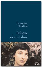 ebook cover of Puisque rien ne dure, by Laurence Tardieu