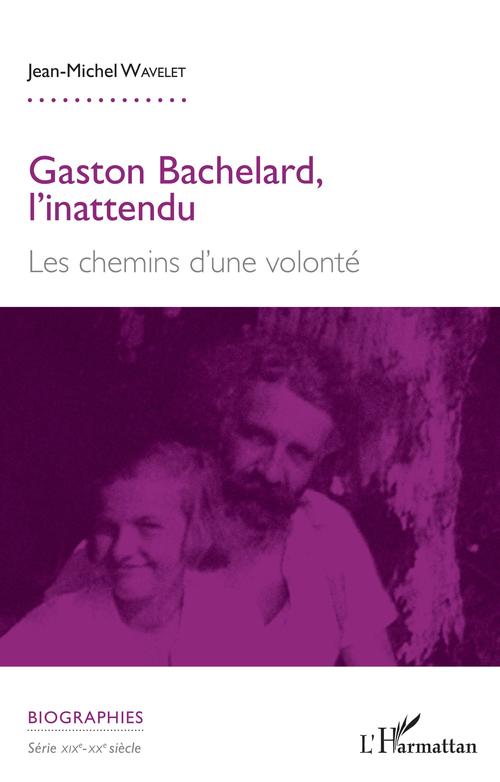 ebook cover of Gaston Bachelard, l'inattendu, by Jean-Michel Wavelet