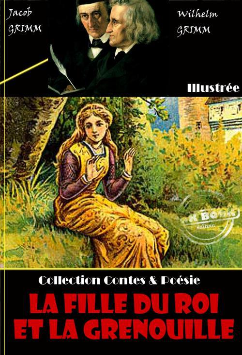 ebook cover of La Fille du Roi et la grenouille, by Jacob Grimm, Wilhelm Grimm