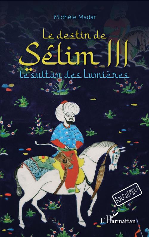 ebook cover of Le destin de Sêlim III, by Michèle Madar
