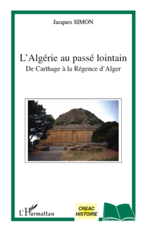 ebook cover of L'Algérie au passé lointain de Carthage à la régence d'Alger, by Jacques Simon