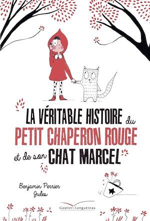Couverture ebook de La véritable histoire du Petit Chaperon Rouge et de son chat Marcel, de Benjamin Perrier
