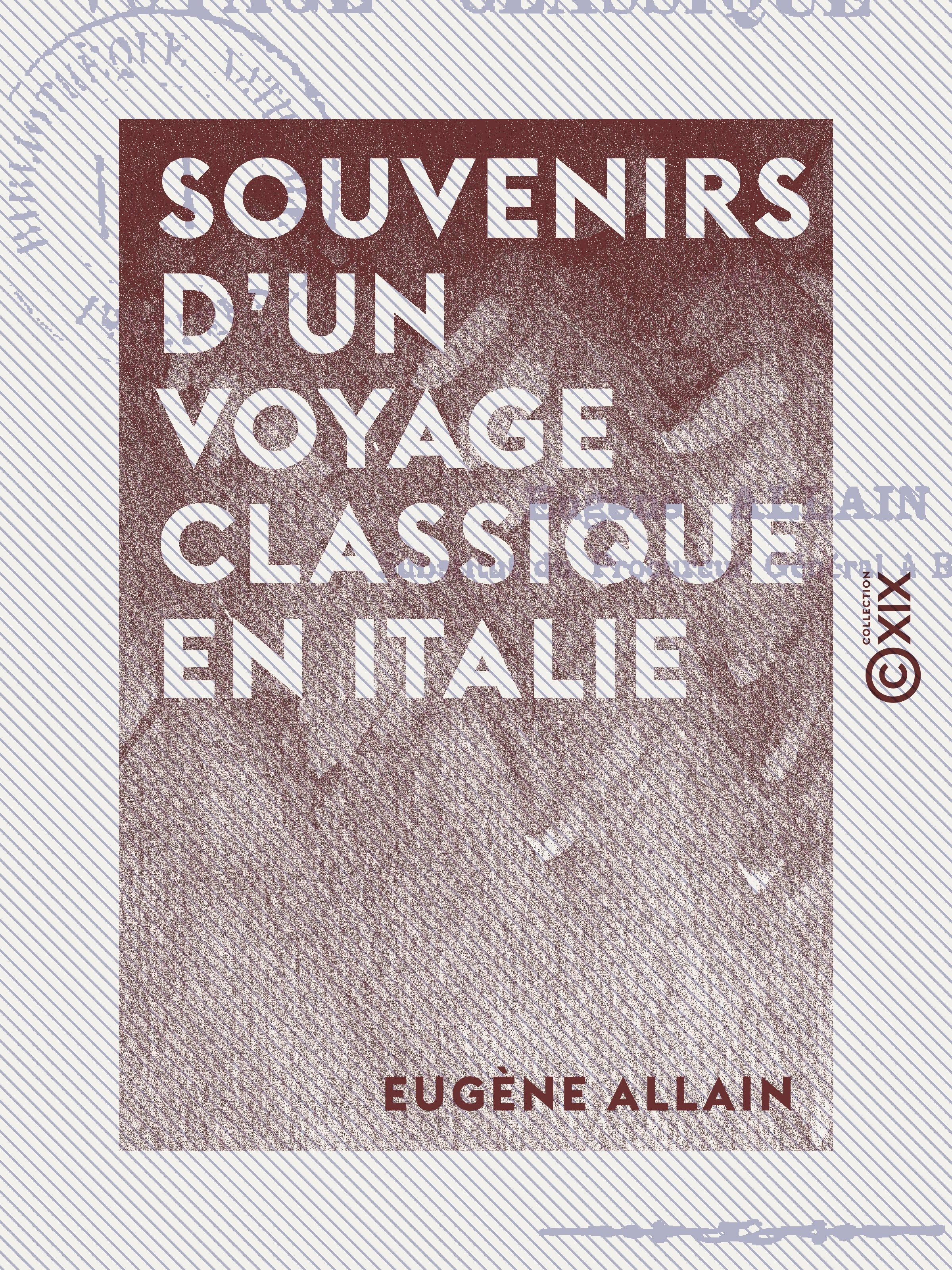 Couverture ebook de Souvenirs d'un voyage classique en Italie, de Eugene Allain