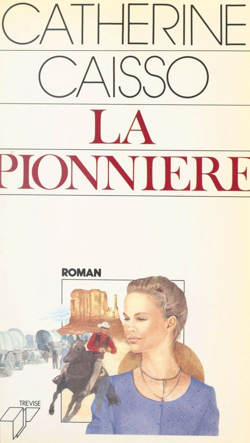 Couverture ebook de La pionniere, de Catherine Caisso