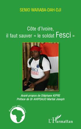 Couverture ebook de Côte d'Ivoire, il faut sauver "le soldat Fesci", de Senio Waraba-dah-dji