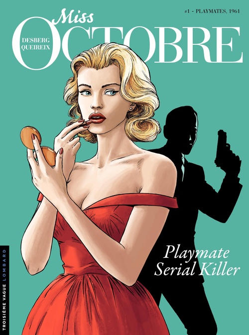 Couverture ebook de Miss Octobre - tome 1 - Playmates, 1961, de Stephen Desberg, Alain Queireix