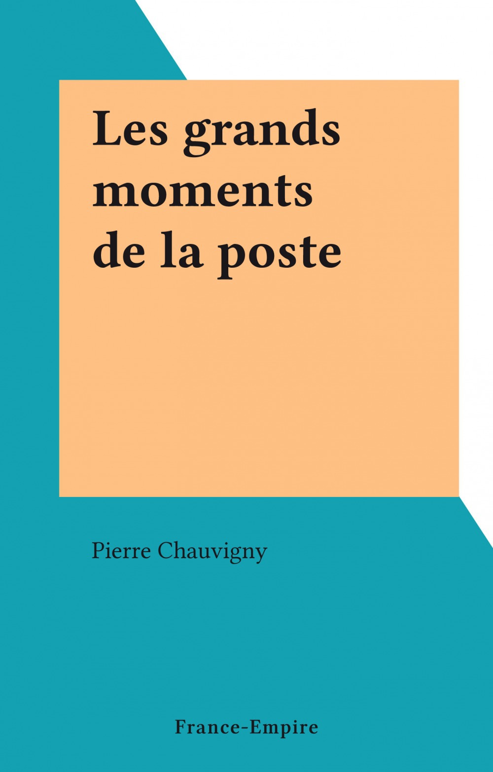 ebook cover of Les grands moments de la poste, by Pierre Chauvigny