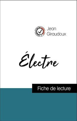 Couverture ebook de Analyse de l'oeuvre : Électre (résumé et fiche de lecture plébiscités par les enseignants sur fichedelecture.fr), de Jean Giraudoux