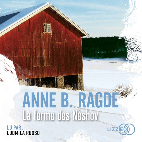 audiobook cover of La ferme des Neshov, by Anne B. Ragde