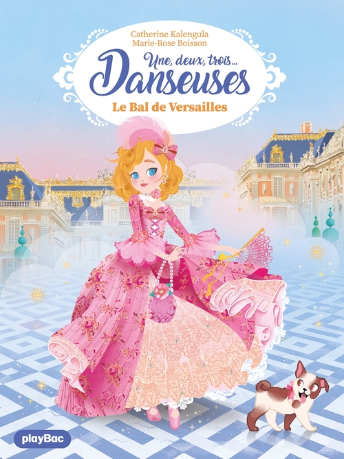ebook cover of Une, deux, trois Danseuses -  Le bal de Versailles - Tome 13, by Catherine Kalengula