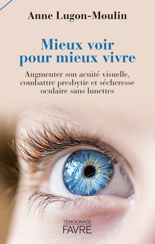 Couverture ebook de Mieux voir pour mieux vivre, de Anne Lugon-moulin