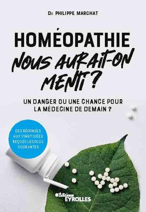 Couverture ebook de Homéopathie, nous aurait-on menti ?, de Philippe Marchat