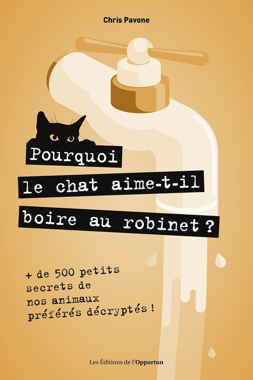 ebook cover of Pourquoi le chat aime-t-il boire au robinet ?, by Chris Pavone