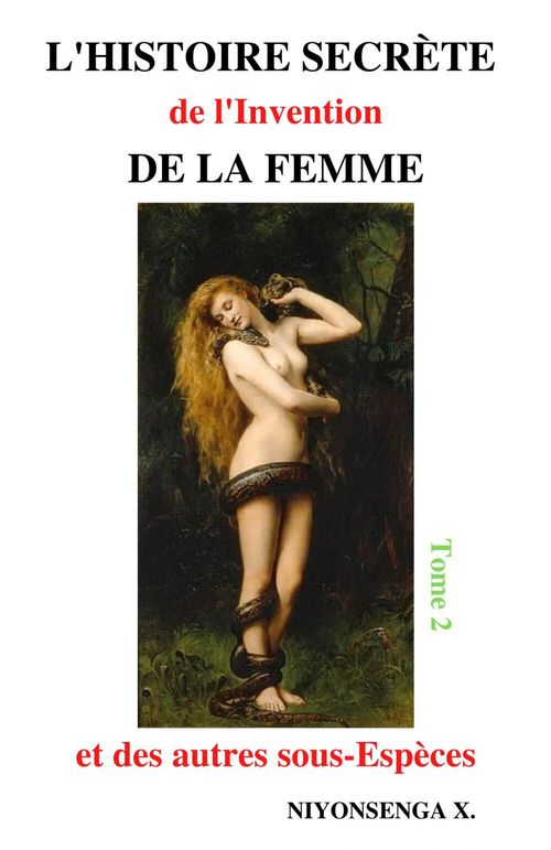 Couverture ebook de Histoire secrète de l'invention de la femme et des autres sous-espèces - Tome 2, de X. Niyonsenga