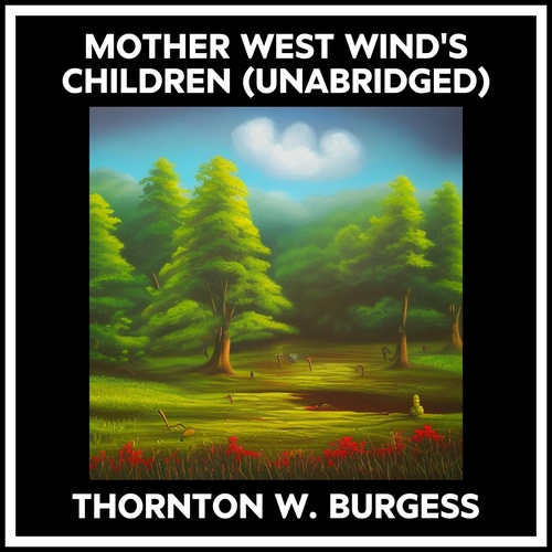 audiobook cover of Mother West Wind's Children (Unabridged), by Thornton W. Burgess