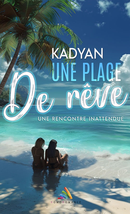 Couverture ebook de Une plage de rêve, de Homoromance Editions, Kadyan